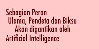 Denny JA : Sebagian Peran Ulama, Pendeta dan Biksu Akan Digantikan Oleh Artificial Intelligence Denny JA : Sebagian Peran Ulama, Pendeta dan Biksu Akan Digantikan Oleh Artificial Intelligence (foto : ist)
