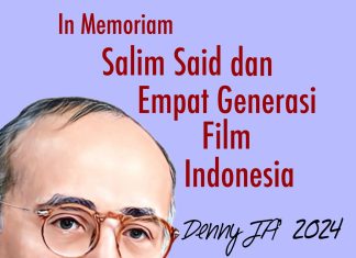 Denny JA : In Memoriam Salim Said dan Empat Generasi Film Indonesia